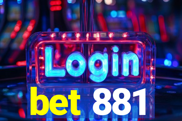 bet 881